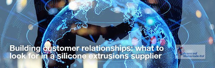 Building customer relationships: what to look for in a silicone extrusions supplier